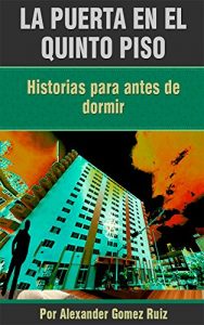 Baixar LA PUERTA EN EL QUINTO PISO: Historias para ir a dormir (Spanish Edition) pdf, epub, eBook