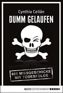 Baixar Dumm gelaufen: 600 Missgeschicke mit Todesfolge (German Edition) pdf, epub, eBook