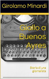 Baixar Giallo a Buenos Ayres: Storia di una giornalista (Italian Edition) pdf, epub, eBook