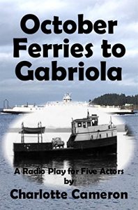 Baixar October Ferries to Gabriola: A Radio Play for Five Actors (English Edition) pdf, epub, eBook