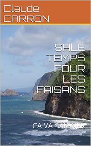 Baixar SALE TEMPS POUR LES FAISANS: CA VA SAIGNER (French Edition) pdf, epub, eBook