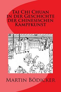Baixar Tai Chi Chuan in der Geschichte der chinesischen Kampfkunst (German Edition) pdf, epub, eBook