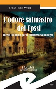 Baixar L’odore salmastro dei Fossi. Caccia all’uomo per il commissario Botteghi pdf, epub, eBook