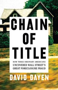 Baixar Chain of Title: How Three Ordinary Americans Uncovered Wall Street’s Great Foreclosure Fraud pdf, epub, eBook