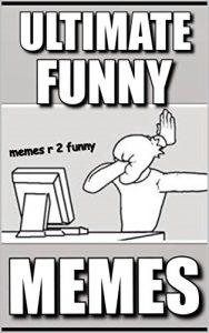 Baixar Memes: Funny Memes Ultimate Comedy Edition: (Best Memes, Funny Jokes, Awesome Pictures, Funny Books, Comedy 2017 For Legends Only) (English Edition) pdf, epub, eBook