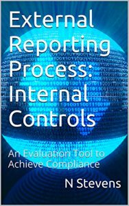 Baixar External Reporting Process: Internal Controls: An Evaluation Tool to Achieve Compliance (English Edition) pdf, epub, eBook