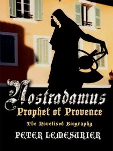 Baixar Nostradamus, Prophet of Provence: The Novelised Biography (English Edition) pdf, epub, eBook