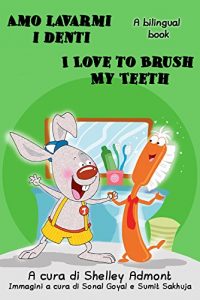 Baixar Amo lavarmi i denti I Love to Brush My Teeth (bilingual italian children’s books, italian kids books, libri per bambini, italian children stories) (Italian … Bilingual Collection) (Italian Edition) pdf, epub, eBook