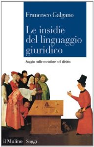 Baixar Le insidie del linguaggio giuridico: Saggio sulle metafore nel diritto pdf, epub, eBook