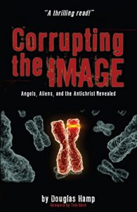 Baixar Corrupting the Image: Angels, Aliens, and the Antichrist Revealed (English Edition) pdf, epub, eBook