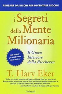 Baixar I segreti della mente milionaria: Il gioco interiore della ricchezza (Italian Edition) pdf, epub, eBook