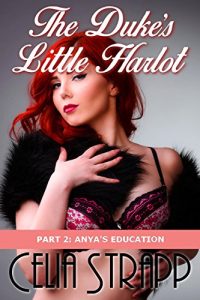 Baixar The Duke’s Little Harlot Part 2: Anya’s Education: Historical Victorian Taboo Romance Erotica (English Edition) pdf, epub, eBook