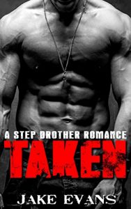 Baixar Taken: A Straight to Gay Stepbrother Romance (First time MM Experience) (Contemporary LGBT Gay Romance) (English Edition) pdf, epub, eBook
