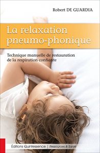 Baixar La relaxation pneumo-phonique: Technique manuelle de restauration de la respiration confiante (French Edition) pdf, epub, eBook