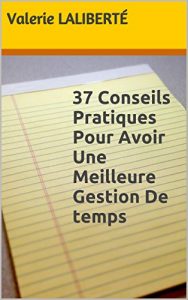 Baixar 37 Conseils Pratiques Pour Avoir Une Meilleure Gestion De temps (French Edition) pdf, epub, eBook