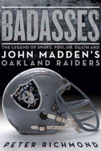 Baixar Badasses: The Legend of Snake, Foo, Dr. Death, and John Madden’s Oakland Raiders pdf, epub, eBook