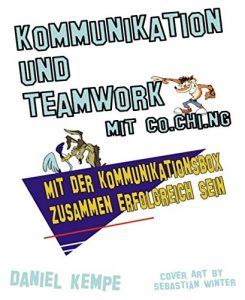 Baixar Kommunikation und Teamwork mit Co.Chi.ng: Mit der Kommunikationsbox zusammen erfolgreich sein (German Edition) pdf, epub, eBook
