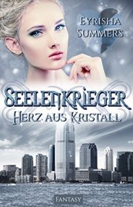 Baixar Seelenkrieger – Herz aus Kristall: Band 4 der Fantasy-Romance-Saga (Seelenkrieger-Reihe) (German Edition) pdf, epub, eBook