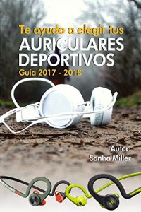 Baixar Te ayudo a elegir tus Auriculares Deportivos: Guia 2017-2018 (Spanish Edition) pdf, epub, eBook