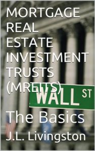 Baixar MORTGAGE REAL ESTATE INVESTMENT TRUSTS (MREITs): The Basics (English Edition) pdf, epub, eBook