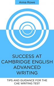 Baixar Success at Cambridge English: Advanced Writing: Tips and guided practice for the CAE Writing test (English Edition) pdf, epub, eBook