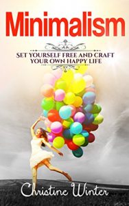 Baixar Minimalism: Set yourself free and craft your own happy life (English Edition) pdf, epub, eBook