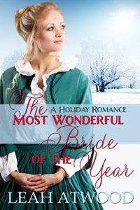 Baixar The Most Wonderful Bride of the Year: A Christmas Romance (Mail-Order Matches) (English Edition) pdf, epub, eBook