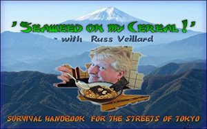 Baixar ‘Seaweed on my Cereal!’: Survival Handbook for the Streets of Tokyo (English Edition) pdf, epub, eBook