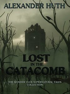 Baixar Lost in the Catacomb: The ‘Wonder Club’ Supernatural Tales Collection (English Edition) pdf, epub, eBook