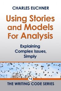 Baixar Using Stories and Models for Analysis: Explaining Complex Issues, Simply (The Writing Code Series Book 14) (English Edition) pdf, epub, eBook