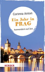 Baixar Ein Jahr in Prag: Auswandern auf Zeit (HERDER spektrum) pdf, epub, eBook