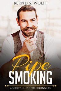 Baixar Pipe Smoking: A short guide for beginners (English Edition) pdf, epub, eBook