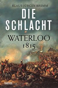 Baixar Die Schlacht: Waterloo 1815 (German Edition) pdf, epub, eBook