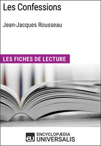 Baixar Les Confessions de Jean-Jacques Rousseau: Les Fiches de lecture d’Universalis (French Edition) pdf, epub, eBook