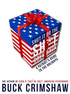 Baixar Shut It or the Sh*t Goes Back: A Patriot’s Guide to the Holidays (English Edition) pdf, epub, eBook