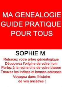 Baixar MA GENEALOGIE GUIDE PRATIQUE POUR TOUS (French Edition) pdf, epub, eBook