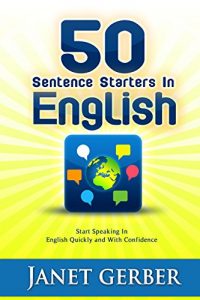 Baixar 50 Sentence Starters in English: Start Speaking in English Quickly and with Confidence (English Edition) pdf, epub, eBook