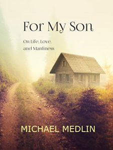 Baixar For My Son: On Life, Love, and Manliness (English Edition) pdf, epub, eBook