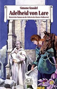 Baixar Adelheid von Lare: Historischer Roman um die Stifterin des Klosters Walkenried (German Edition) pdf, epub, eBook