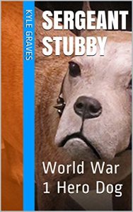 Baixar Sergeant Stubby: World War 1 Hero Dog (English Edition) pdf, epub, eBook