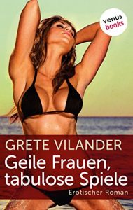 Baixar Geile Frauen, tabulose Spiele: Erotischer Roman pdf, epub, eBook
