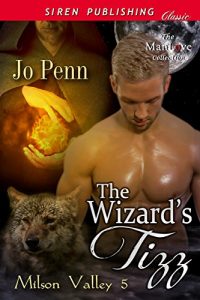 Baixar The Wizard’s Tizz [Milson Valley 5] (Siren Publishing Classic ManLove) pdf, epub, eBook