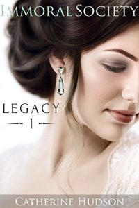 Baixar Immoral Society: Legacy – Book One (Immoral Society Series 7) (English Edition) pdf, epub, eBook