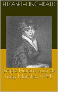Baixar Simple Histoire, suivi de Lady Mathilde (1791) (French Edition) pdf, epub, eBook