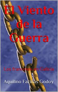 Baixar El Viento de la Guerra: Los franceses en Galicia (Spanish Edition) pdf, epub, eBook