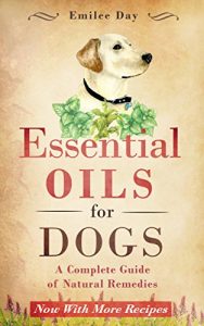 Baixar Essential Oils for Dogs: A Complete Guide of Natural Remedies (Essential Oils for Dogs, Essential Oils for Puppies, Essential Oils for K9, Natural Dog … Natural Remedies for Dogs) (English Edition) pdf, epub, eBook