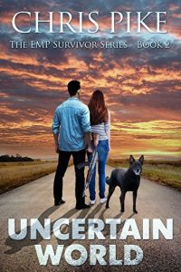 Baixar Uncertain World: A Post Apocalyptic/Dystopian Survival Fiction Series (The EMP Survivor Series Book 2) (English Edition) pdf, epub, eBook