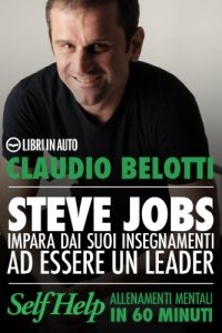 Baixar Steve Jobs. Impara dai suoi insegnamenti ad essere un leader (Self Help. Allenamenti mentali da leggere in 60 minuti) (Italian Edition) pdf, epub, eBook