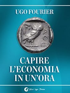 Baixar Capire l’economia in un’ora (Capire… in un’ora Vol. 3) (Italian Edition) pdf, epub, eBook