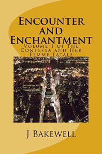 Baixar Encounter and Enchantment (The Contessa and Her Femme Fatale Book 1) (English Edition) pdf, epub, eBook